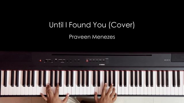 Until I Found You - @stephensanchezofficial  | Piano Cover | Praveen Menezes смотреть онлайн