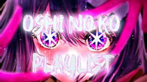 Oshi no Ko 【推しの子】| playlist x covers