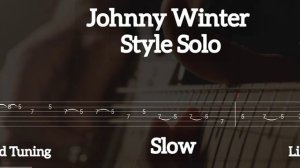 Johnny Winter - Style Solo ( Tab Guitar )