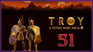 [Ethereal TV #51] A Total War Saga TROY |#51|