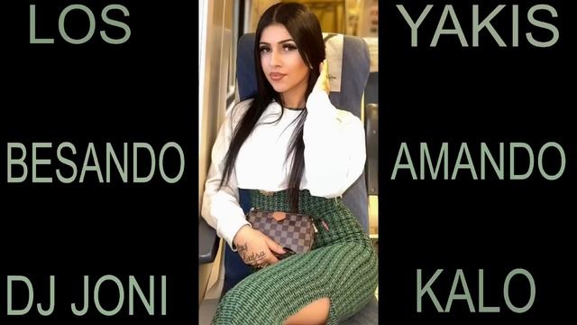 LOS YAKIS BESANDO Y AMANDO REMIX FLAMENCO DJ JONI KALO смотреть онлайн