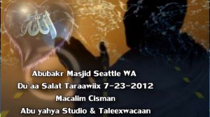 Du'aa Salaat Taraawiix Masjid Abubrk Seattle 7-23-2012.