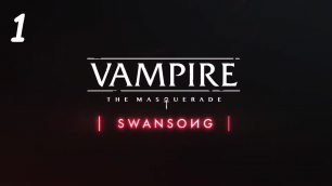 Альтернативное прохождение Vampire: The Masquerade – Swansong - Часть 1