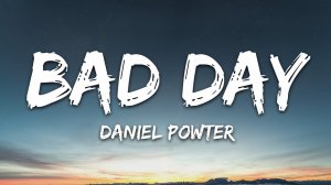 Daniel Powter - Bad Day (Текст песни / Cлова песни).