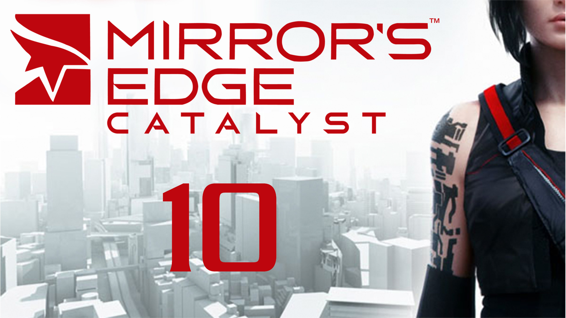 Mirror's Edge Catalyst - Прохождение игры на русском [#10] | PC (2016 г.)