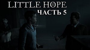 Little Hope ➤ Прохождение #5 ➤ Музей