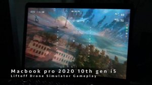 【Test Play】MacBook Pro 2020 13inch(10th gen i5) Liftoff Drone Simulator Gameplay