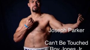 Joseph Parker - Can’t be touched- ring walk song ?