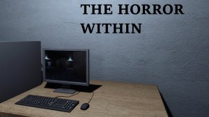 The Horror Within - играешь в хоррор внутри хоррора?!