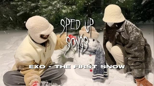EXO - The First Snow (sped up) смотреть онлайн