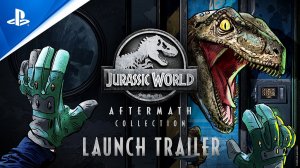 Jurassic World Aftermath Collection - Launch Trailer _ PS VR2 Games (720p)