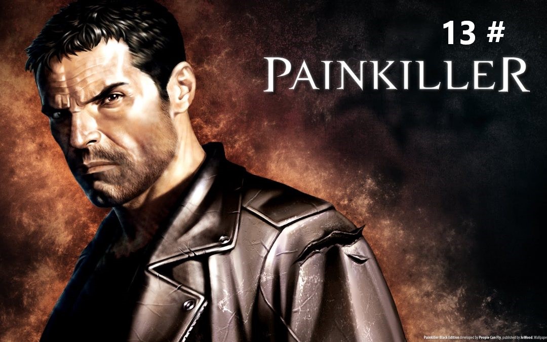 Прохождение Painkiller 13 #