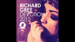 Richard Grey  - Devotion 2015 ( Release Date: August 24th )