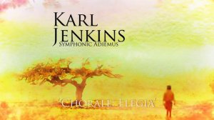 Karl Jenkins - Chorale: Elegia (Audio)