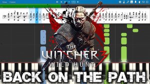 The Witcher 3 (Wild Hunt) - Back On The Path [Piano Tutorial | Sheets | MIDI] Synthesia