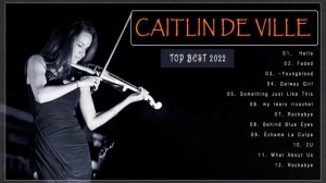 Best Of MUSIC  - Caitlin De Ville Greatest Hits 2022 Caitlin De Ville Instrumental Violin