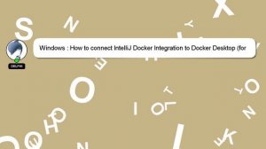 Windows : How to connect IntelliJ Docker Integration to Docker Desktop (for Windows 10)