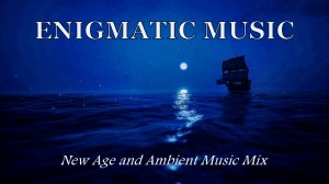ENIGMA tic music . Beautiful Fantasy New Age and Ambient Music Mix