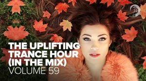 THE UPLIFTING TRANCE HOUR IN THE MIX VOLю  59 (FULL SET)