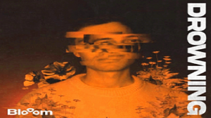 ??Blooom - Drowning??