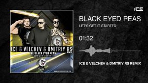 The Black Eyed Peas - Let's Get It Started (Ice & Velchev & Dmitriy Rs Remix)