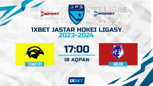 TEMIRTAÝ - ARLAN 18.02.24 ? 1xBet - JASTAR HOKEI LIGASY 2024