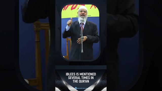 Iblees is Mentioned Several Times in the Quran - Dr Zakir Naik