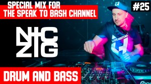 NIC ZIGZAG - Special mix for the SPEAK TO BASH Channel #25 Drum and Bass