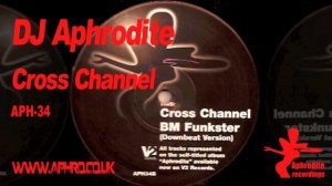 DJ Aphrodite - Cross Channel