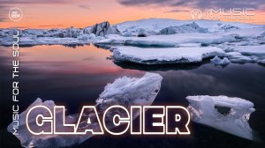 Трогательная музыка для души | Ледники - изменение климата
