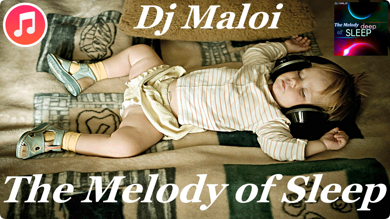 Dj Maloi -The Melody of Sleep (Chillout,Ambient,Dream Dance,Lounge) Video Full HD