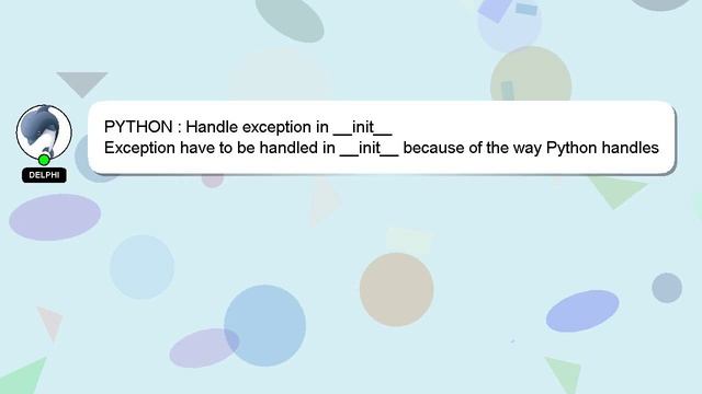 PYTHON : Handle exception in __init__