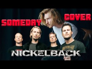 Nickelback - Someday cover