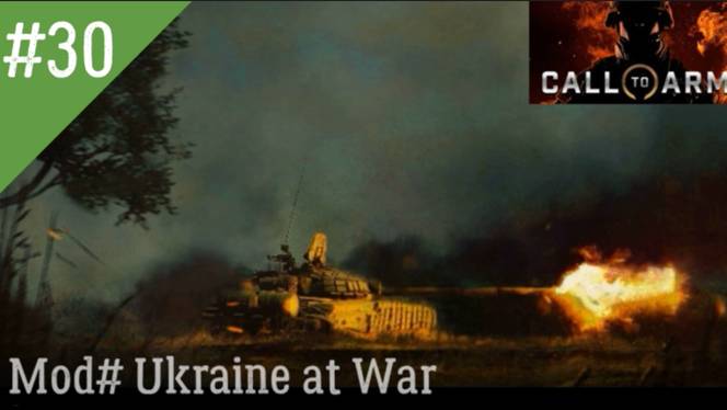 СПЕЦИАЛЬНАЯ ВОЕННАЯ ОПЕРАЦИЯ ДЕНЬ 30 ЗАВЕРШАЕМ! Call to Arms MOD Ukraine at War