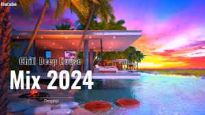 Chill & Deep House Mix 2024