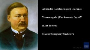 Alexander Konstantinovich Glazunov, Vremena goda (The Seasons), Op. 67*, II. ler Tableau