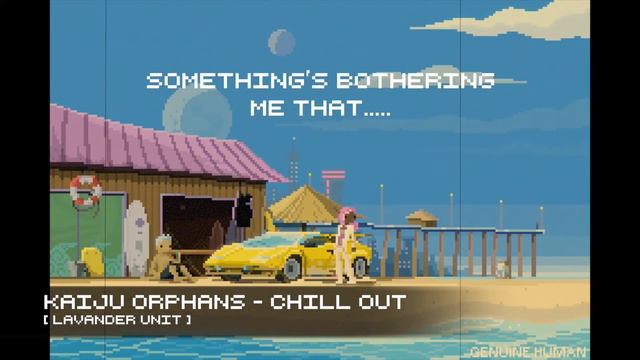 KAIJU ORPHANS - CHILL OUT [ LAVANDER UNIT ] смотреть онлайн