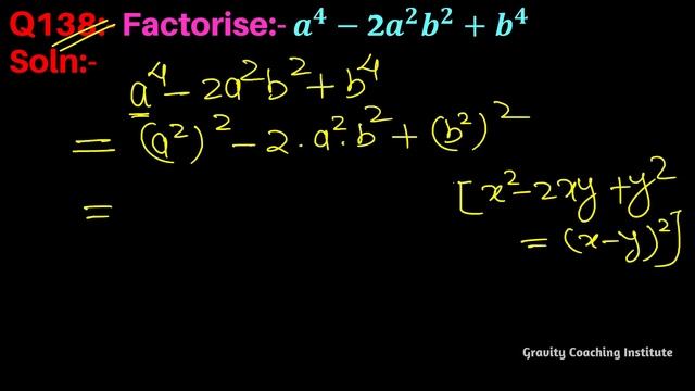 Q138 | Factorise a^4-2a^2 b^2+b^4 | Factorise a4-2a2 b2+b4 | a power 4 - 2 a square b square + b 4 смотреть онлайн