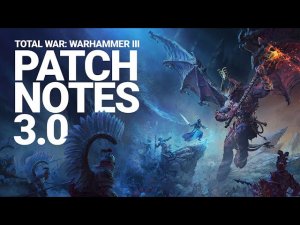 Total War: WARHAMMER III - Patch Notes 3.0 (13.4.2023)