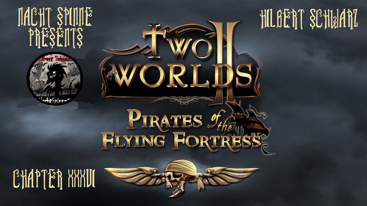 Two Worlds 2 - Часть 36 - Pirates of the Flying Fortress - Часть 6.