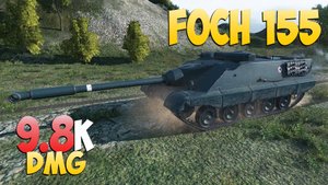Foch 155 - 4 Kills 9.8K DMG - Позитивный! - Мир Танков