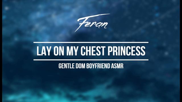 Lay on my Chest Princess [Gentle Dominant Boyfriend] [ASMR Cuddling Roleplay] смотреть онлайн