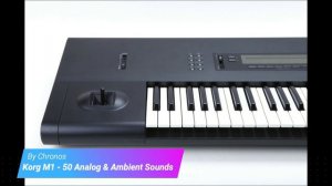 BEST ANALOG AND AMBIENT SOUNDS  (50 new sounds) | KORG M1 - M1R | SOUND LIBRARY | PT.2