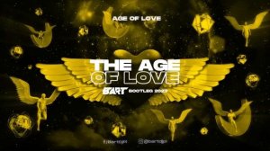 AGE OF LOVE - THE AGE OF LOVE (BART BOOTLEG 2023)