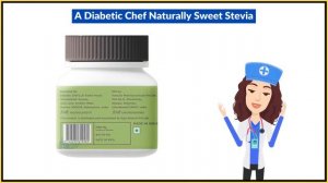 A Diabetic Chef Naturally Sweet Stevia Uses in Hindi | Side Effects | Dose