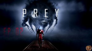 Хорор игра  Prey ep-02 Мимики нападают турель спасает