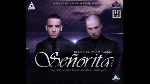 Reykon Ft. Daddy Yankee - Señorita (Prod. By Chez Tom, Musicologo & Menes)