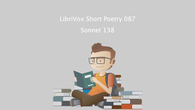 LibriVox Short Poetry 087 - Sonnet 138.mp4 смотреть онлайн