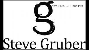 The Steve Gruber Show - November 10, 2015 - Hour Two
