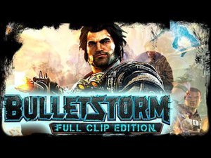 ПЕРВОЕ ПРОХОЖДЕНИЕ - Bulletstorm - Full Clip - ЧАСТЬ #1